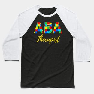 ABA Therpist - Behavioral Therapist - Behavior Analyst - Applied Behavior Therapist Baseball T-Shirt